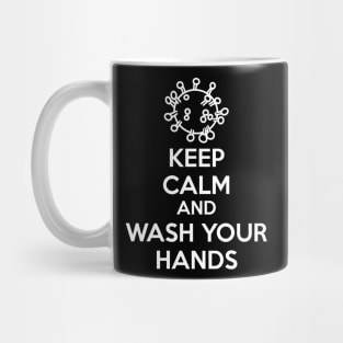 Keep Calm and Wash Your Hands (white text) Mug